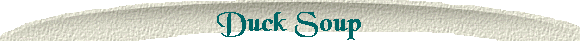  Duck Soup 
